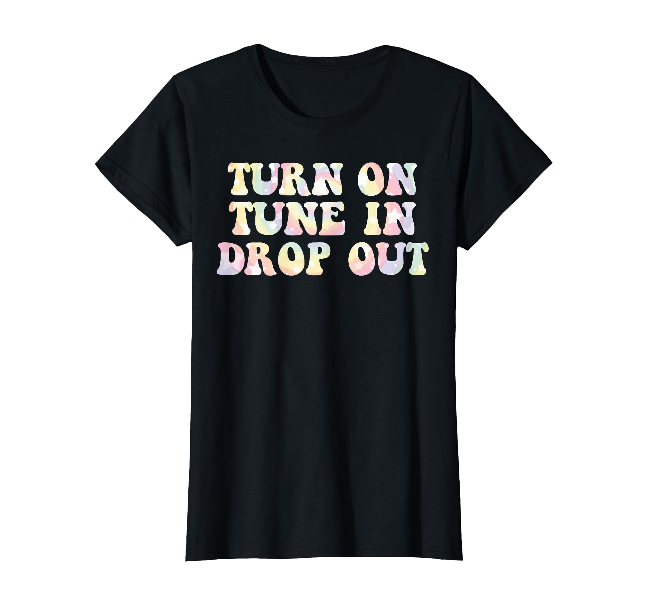 Turn Tune Drop Out Funny Lsd Quotes T-Shirt - Unique Graphic for Adults - T-Shirt, Sweatshirt, Hoodie
