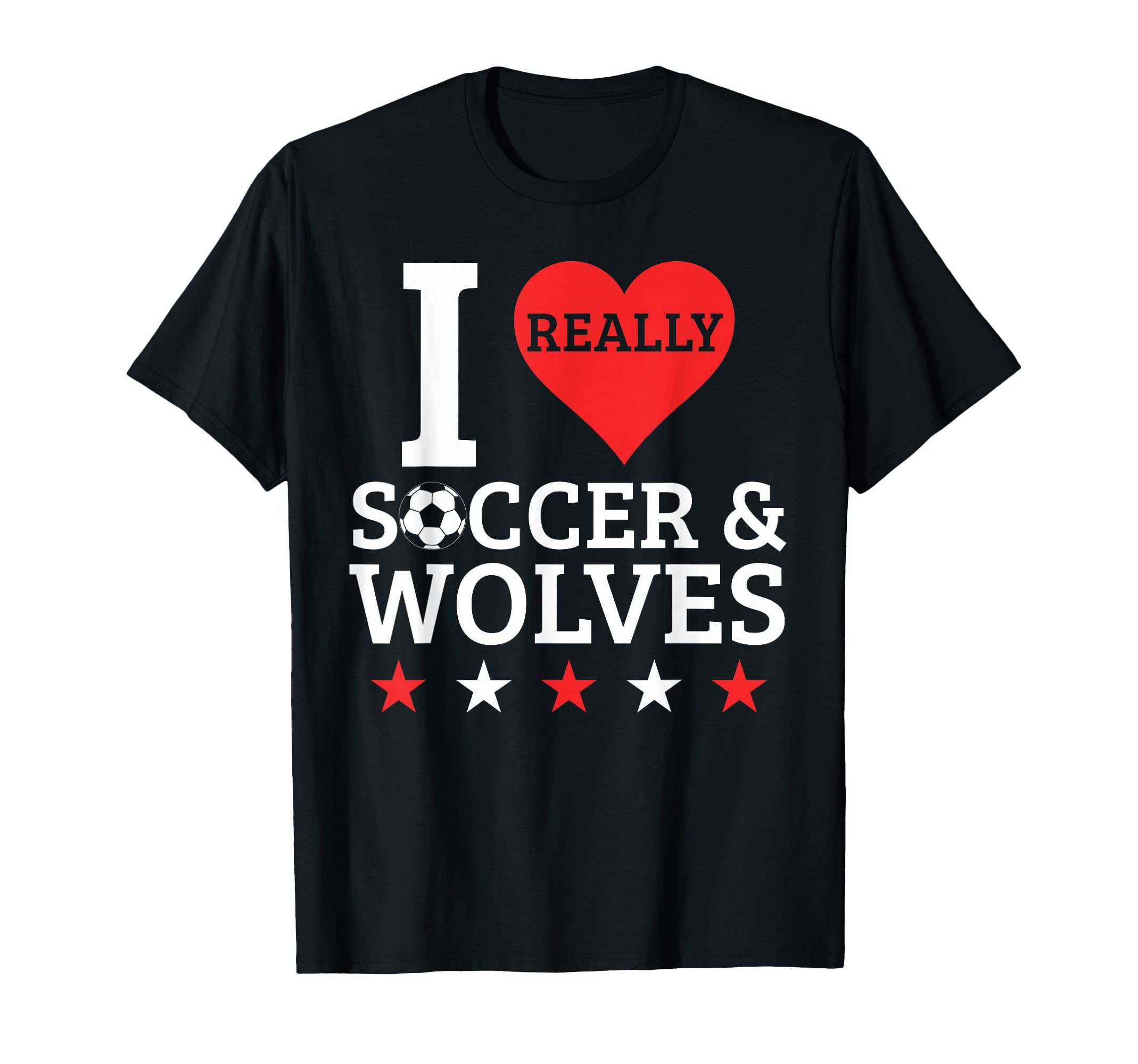 I Love Soccer And Wolves Funny T-Shirt - Novelty Apparel for Adults - T-Shirt, Sweatshirt, Hoodie
