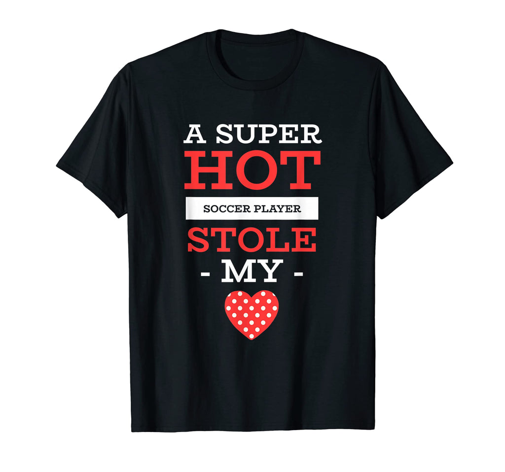 Super Hot Soccer Player Stole My Heart T-Shirt - Trendy Graphic for Adults - T-Shirt, Sweatshirt, Hoodie