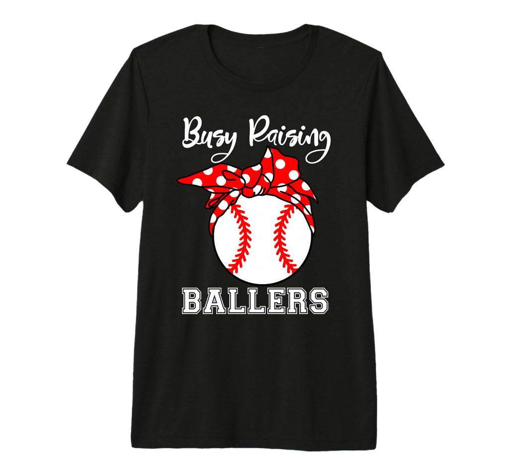 Busy Raising Ballers Funny Baseball Player T-Shirt - Graphic Print Unisex - T-Shirt, Sweatshirt, Hoodie