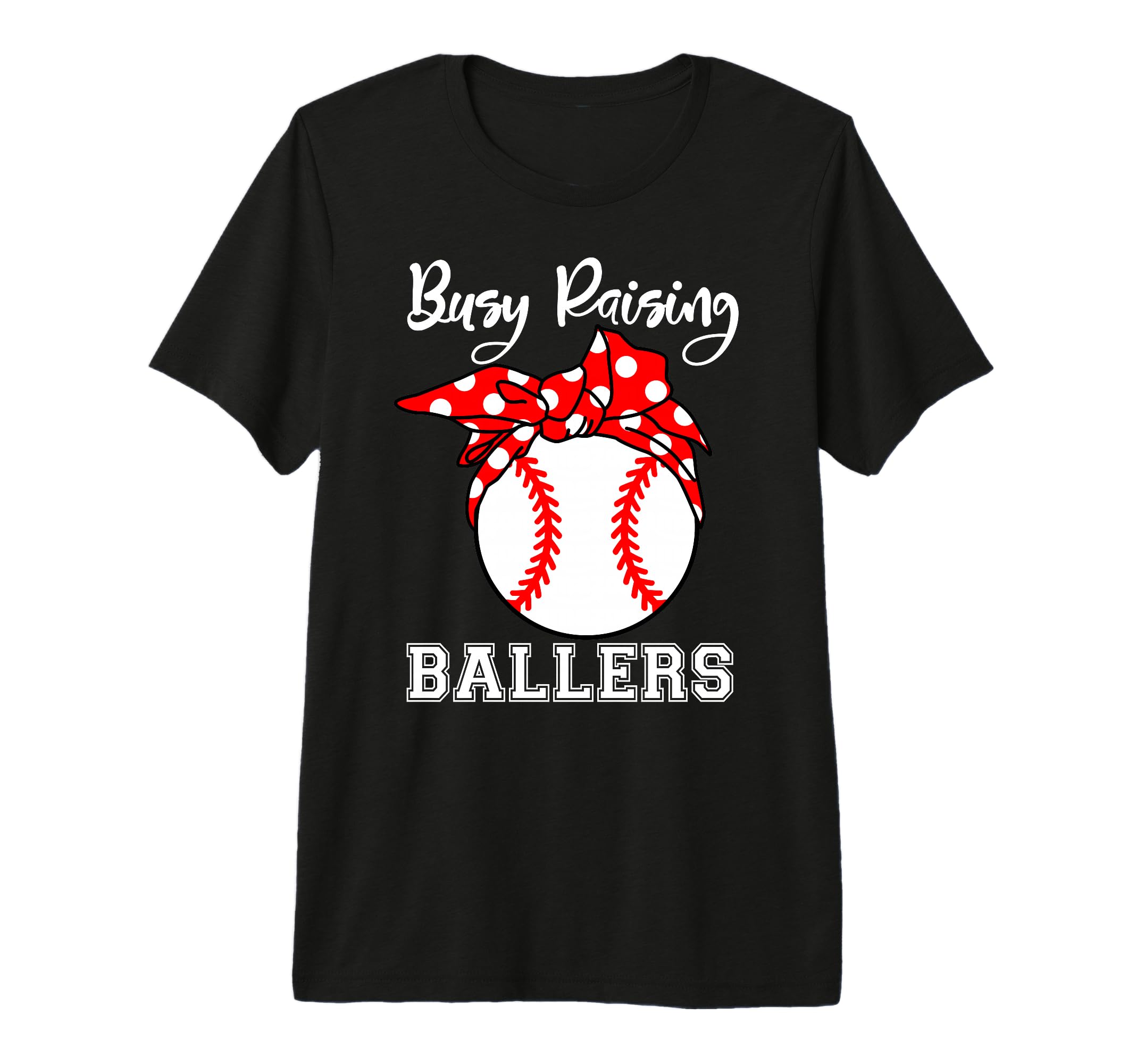 Busy Raising Ballers Funny Baseball Player T-Shirt - Graphic Print Unisex - T-Shirt, Sweatshirt, Hoodie
