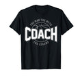Coach Myth Legend Best Coach T-Shirt - Streetwear Style Unisex - T-Shirt, Sweatshirt, Hoodie