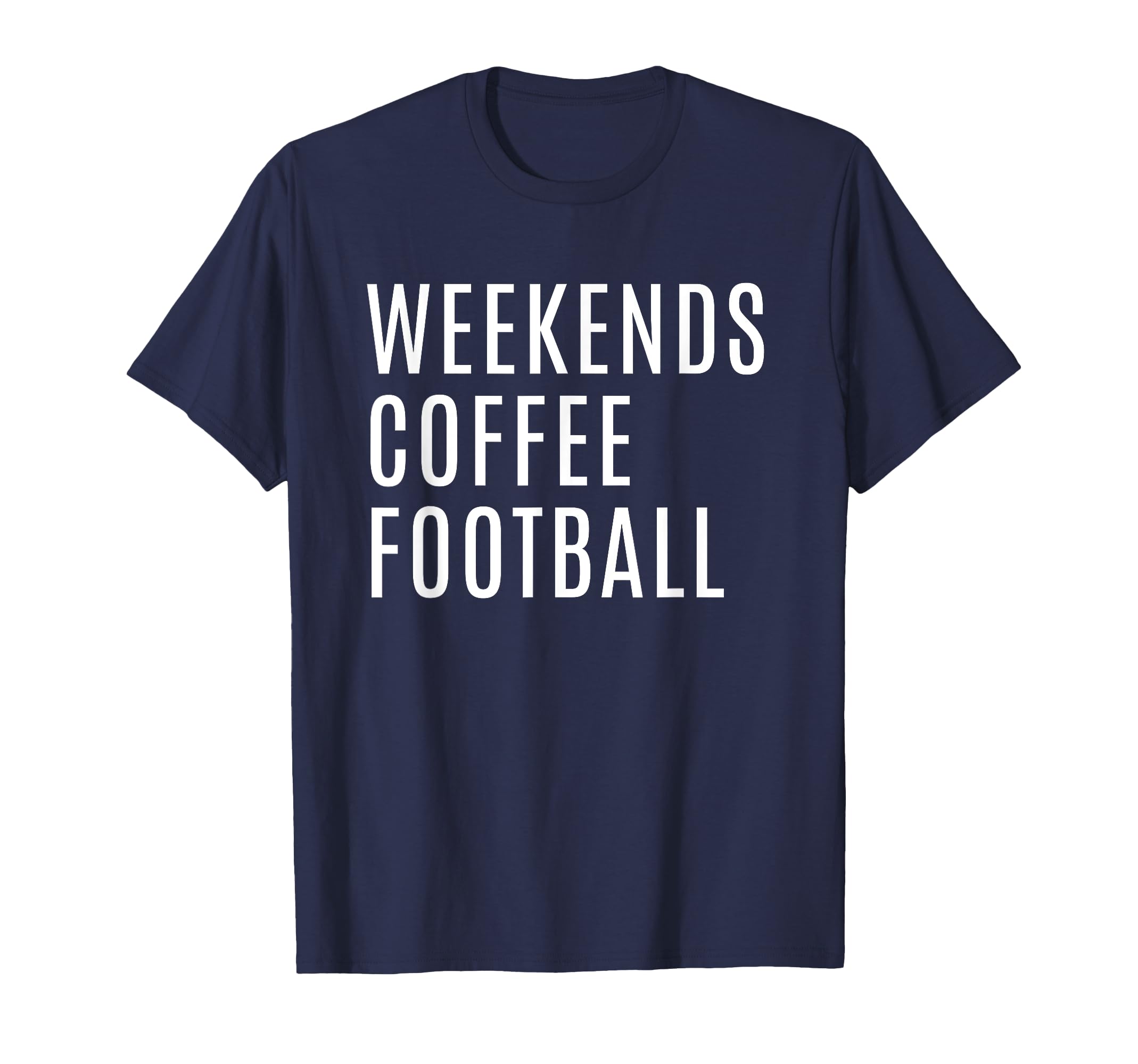 Weekends Coffee And Football Mom T-Shirt - Streetwear Style Men Women - T-Shirt, Sweatshirt, Hoodie