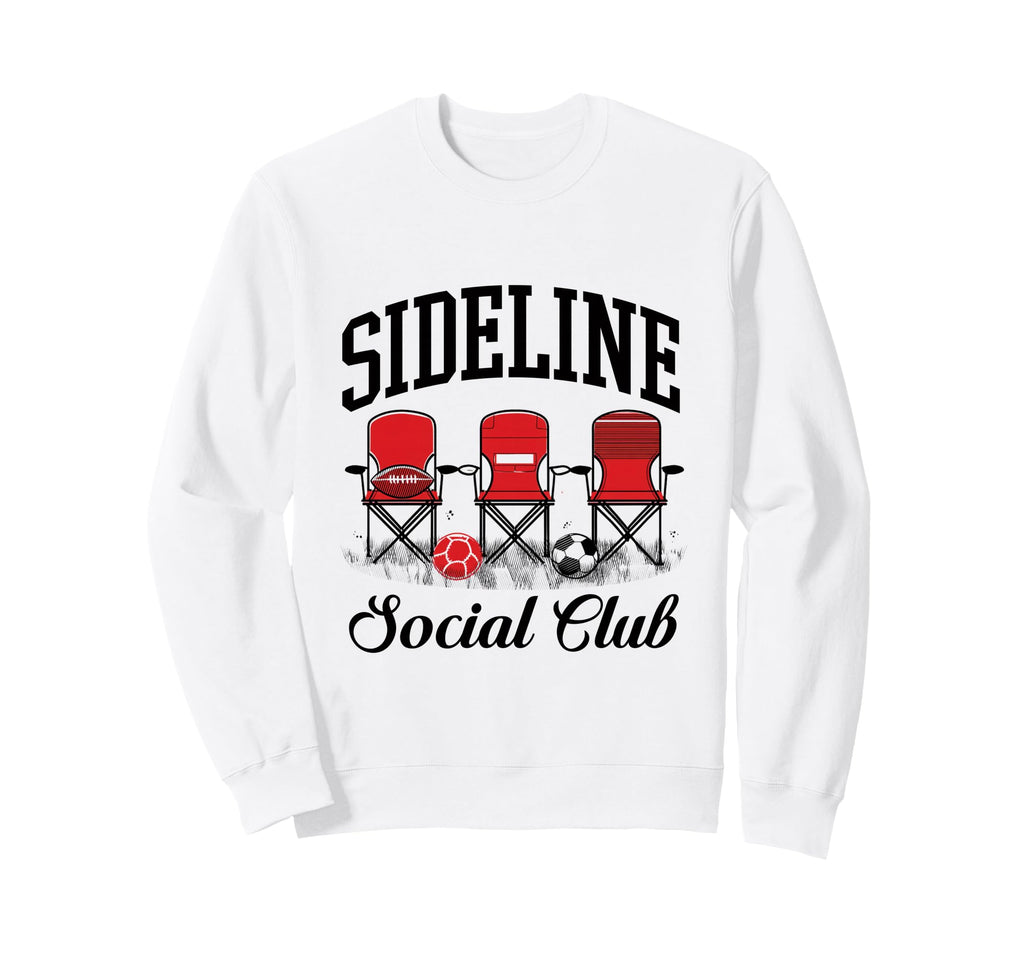 Sideline Social Club Soccer Sweatshirt - Casual Everyday Wear Unisex - T-Shirt, Sweatshirt, Hoodie