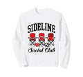 Sideline Social Club Soccer Sweatshirt - Casual Everyday Wear Unisex - T-Shirt, Sweatshirt, Hoodie