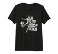 Eat Sleep Soccer Repeat Soccer Player T-Shirt - Graphic Print Men Women - T-Shirt, Sweatshirt, Hoodie