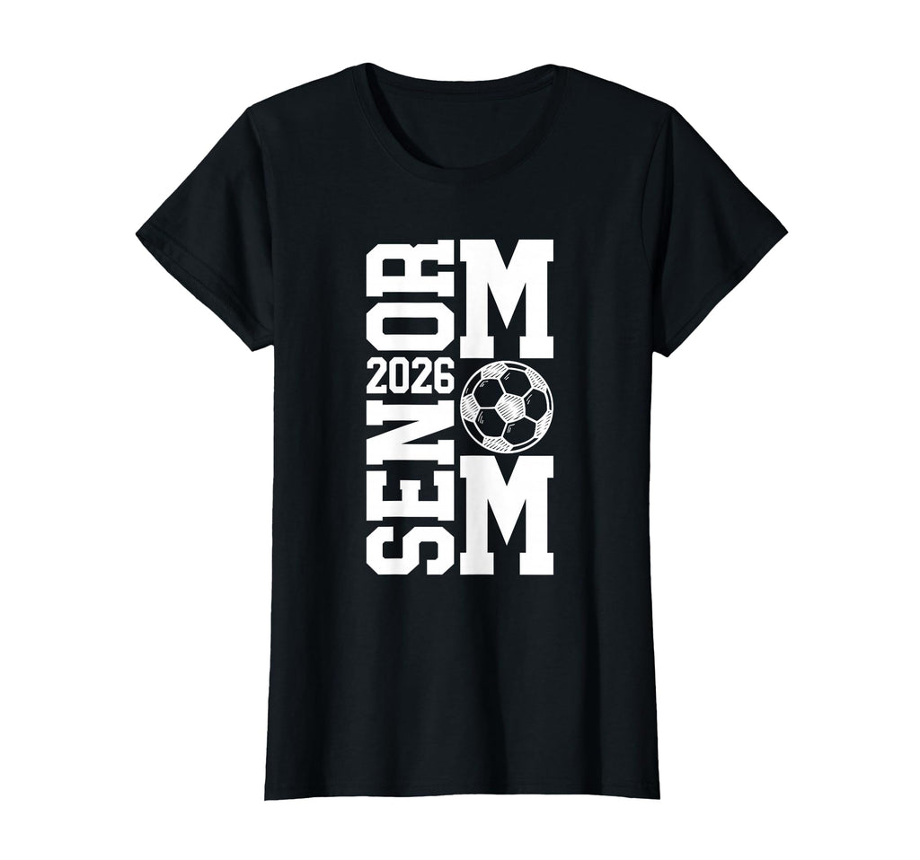 Soccer Senior Mom Class 2026 Soccer T-Shirt - Aesthetic Graphic Unisex - T-Shirt, Sweatshirt, Hoodie