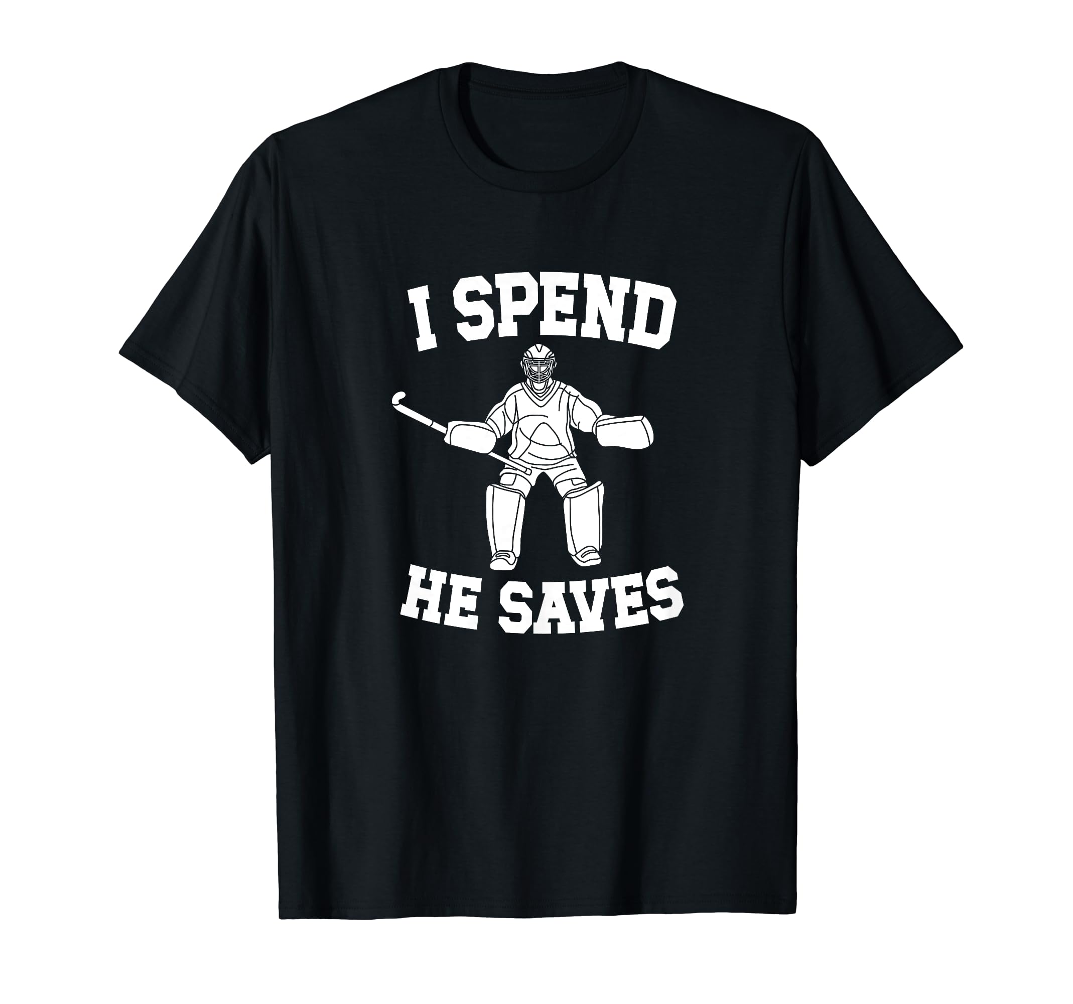 He Saves Hockey Goalkeeper Mom T-Shirt - Casual Everyday Wear for Adults - T-Shirt, Sweatshirt, Hoodie