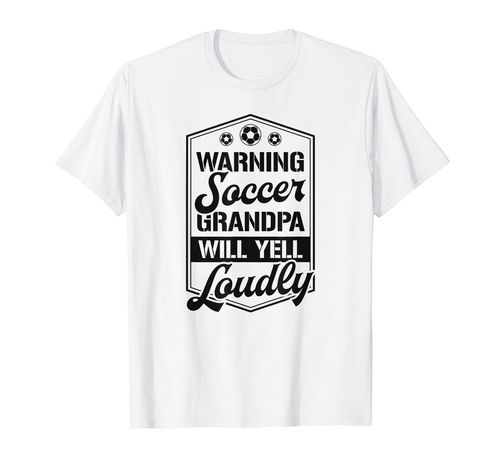 Mens Warning Soccer Grandpa Will Yell T-Shirt - Graphic Print Men Women - T-Shirt, Sweatshirt, Hoodie