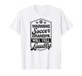 Mens Warning Soccer Grandpa Will Yell T-Shirt - Graphic Print Men Women - T-Shirt, Sweatshirt, Hoodie