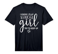 Play Like Soccer Funny Soccer T-Shirt - Novelty Apparel for Adults - T-Shirt, Sweatshirt, Hoodie