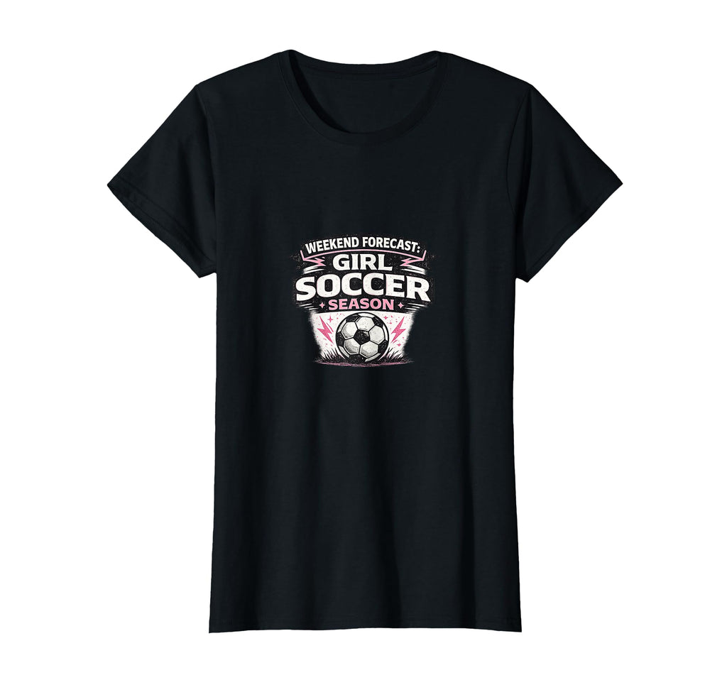 Weekend Forecast Soccer Season T-Shirt - Fun Novelty Design for Adults - T-Shirt, Sweatshirt, Hoodie