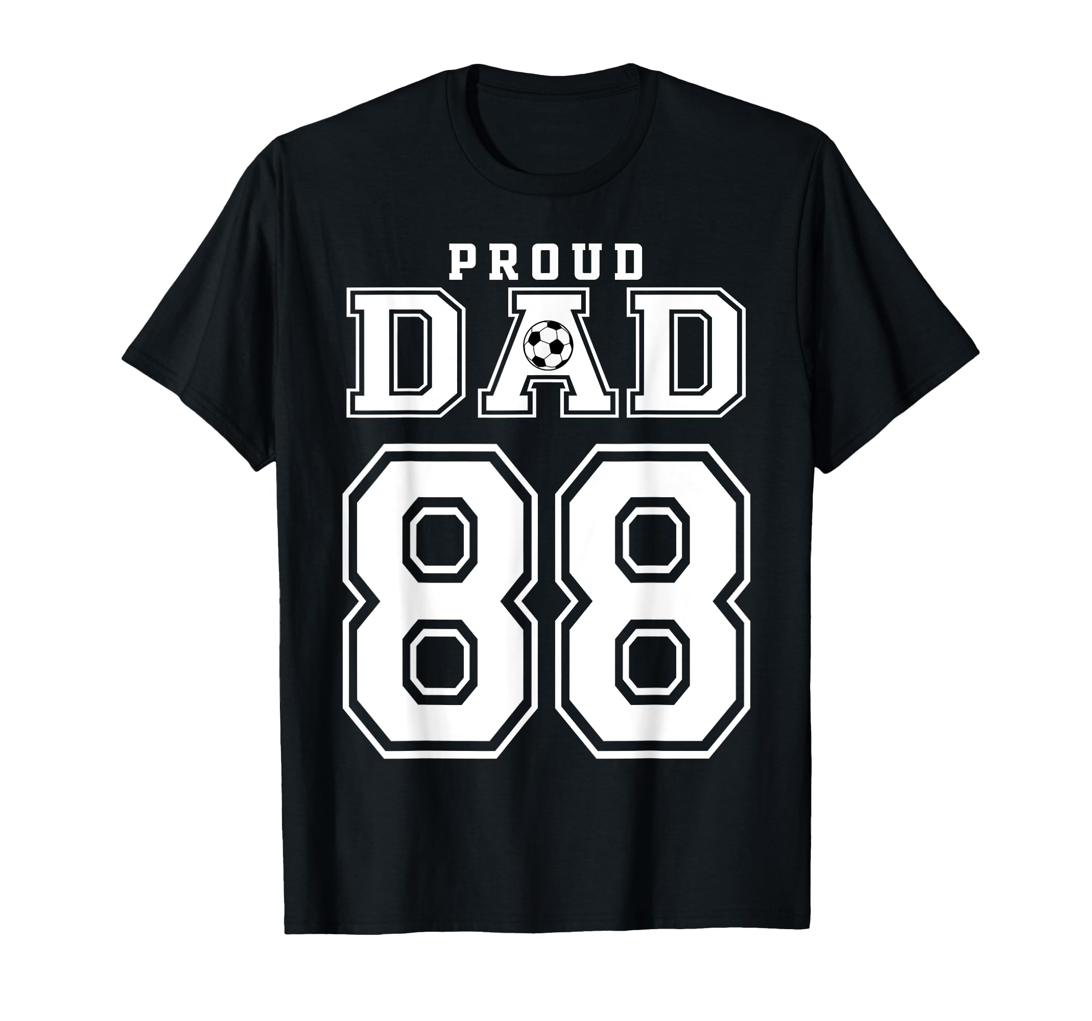 Number 88 Custom Proud Soccer T-Shirt - Casual Everyday Wear Men Women - T-Shirt, Sweatshirt, Hoodie
