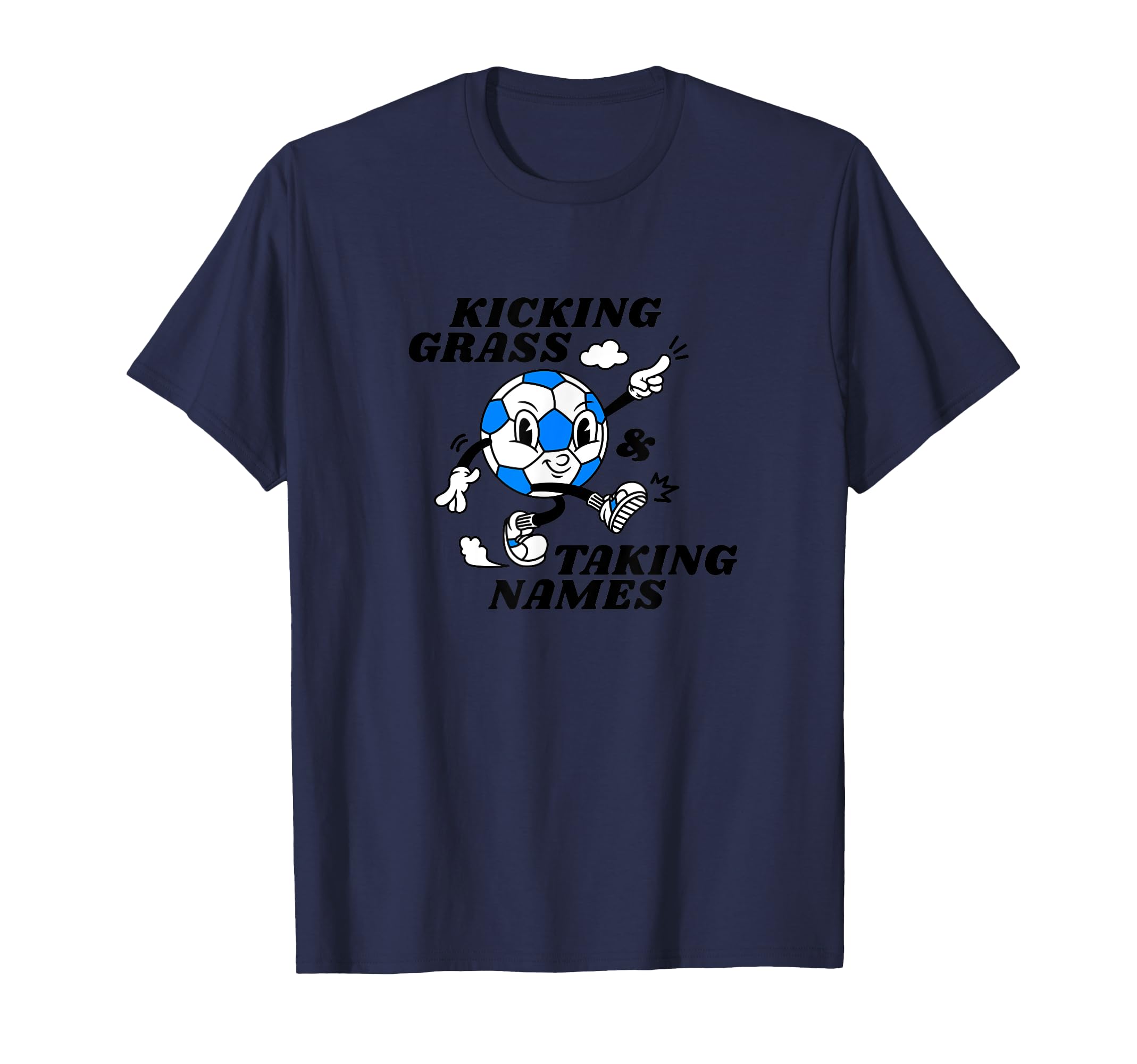 Kicking Grass And Taking Names Soccer T-Shirt - Graphic Print for Adults - T-Shirt, Sweatshirt, Hoodie