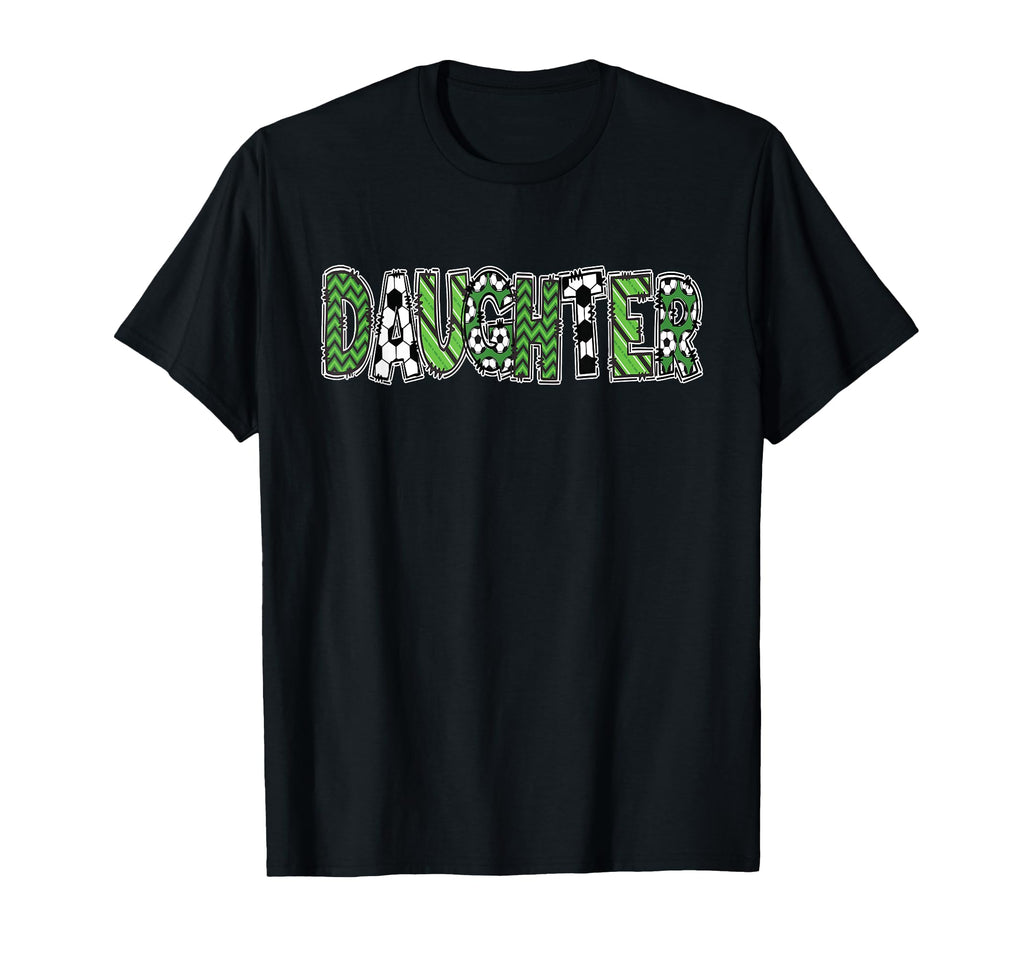 Soccer Daughter Birthday Party T-Shirt - Casual Everyday Wear Men Women - T-Shirt, Sweatshirt, Hoodie