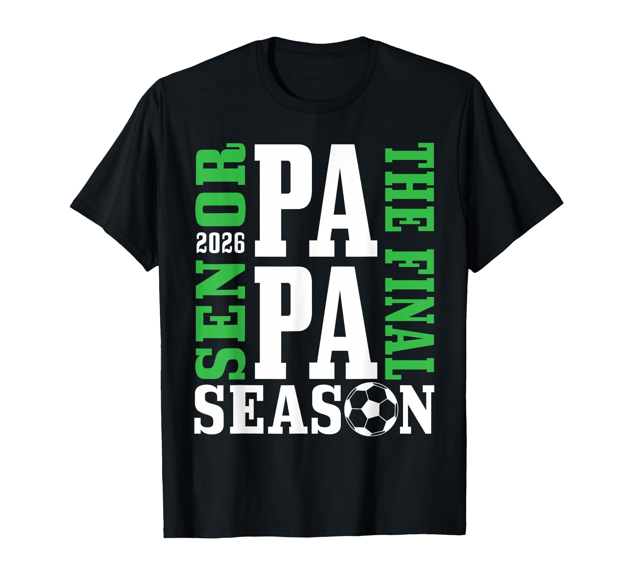 Senior Papa Final Season 2026 Soccer T-Shirt - Unique Graphic for Adults - T-Shirt, Sweatshirt, Hoodie