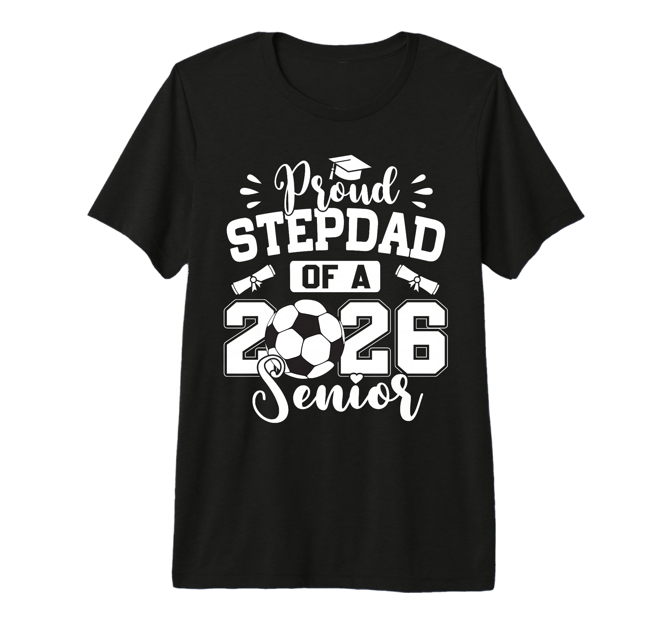 Proud Stepdad 2026 Senior Soccer Ball T-Shirt - Trendy Graphic Unisex - T-Shirt, Sweatshirt, Hoodie