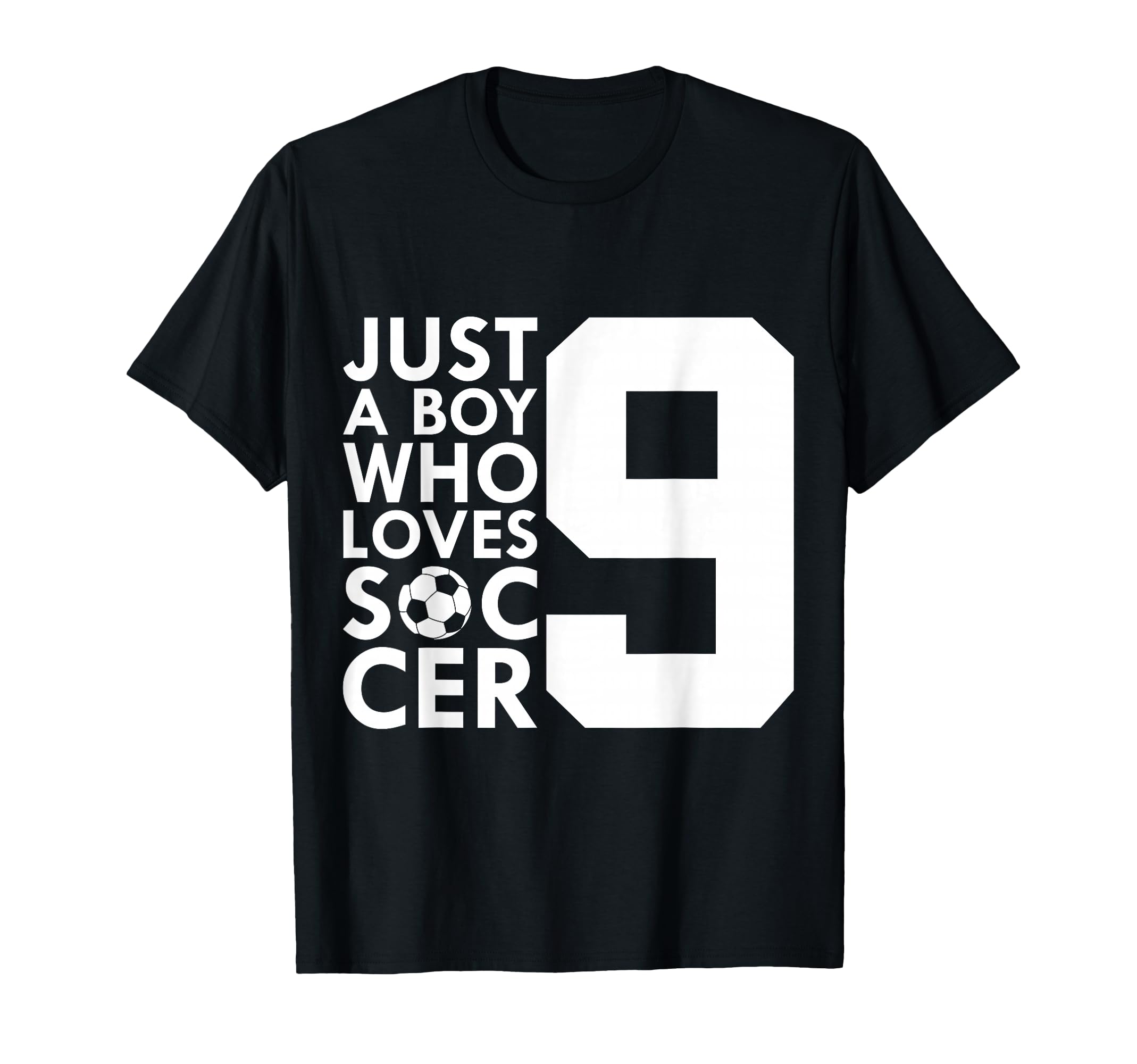 Just Who Loves 9 Years Soccer 9Th T-Shirt - Fun Novelty Design Unisex - T-Shirt, Sweatshirt, Hoodie