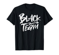 Black Team Matching Team Spirit Unity T-Shirt - Fun Novelty Design Unisex - T-Shirt, Sweatshirt, Hoodie