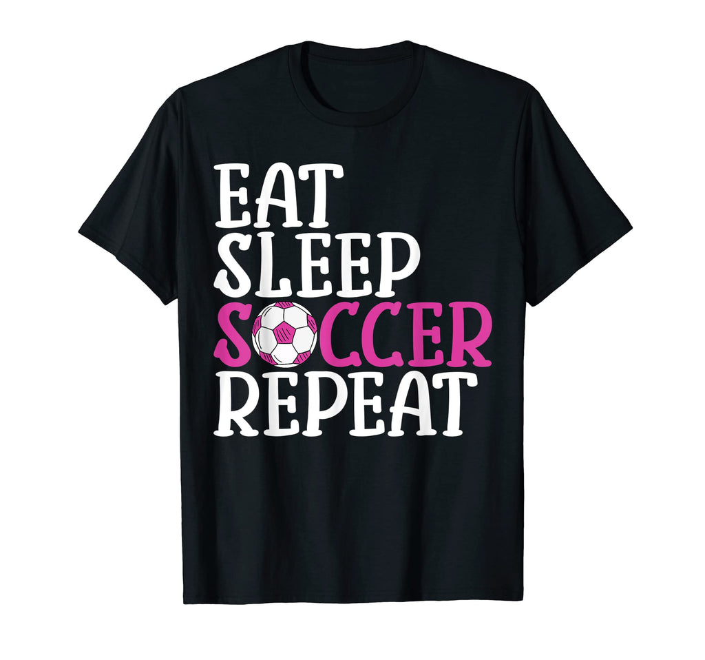 Soccer Eat Sleep Soccer Repeat T-Shirt - Graphic Print Unisex - T-Shirt, Sweatshirt, Hoodie