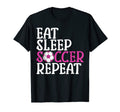 Soccer Eat Sleep Soccer Repeat T-Shirt - Graphic Print Unisex - T-Shirt, Sweatshirt, Hoodie