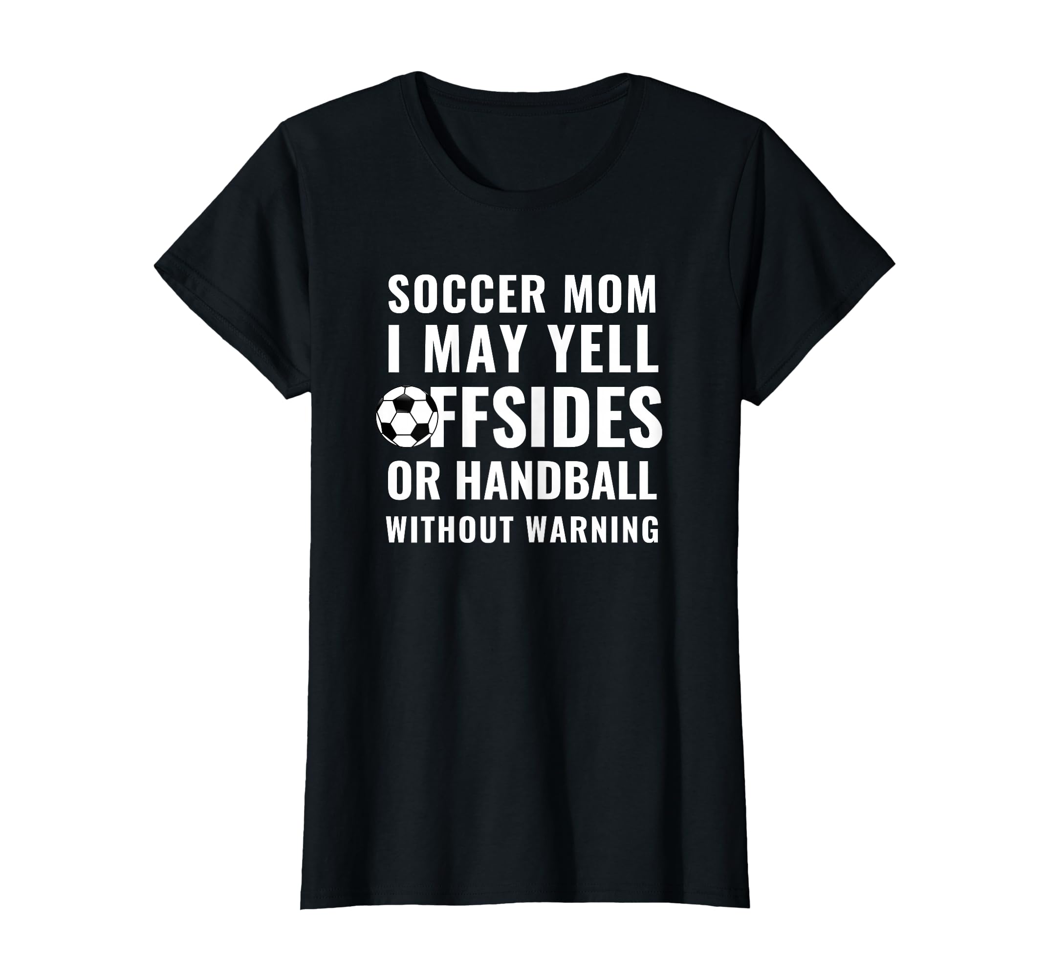 Funny Warning I May Yell Offsides Or T-Shirt - Novelty Apparel for Adults - T-Shirt, Sweatshirt, Hoodie