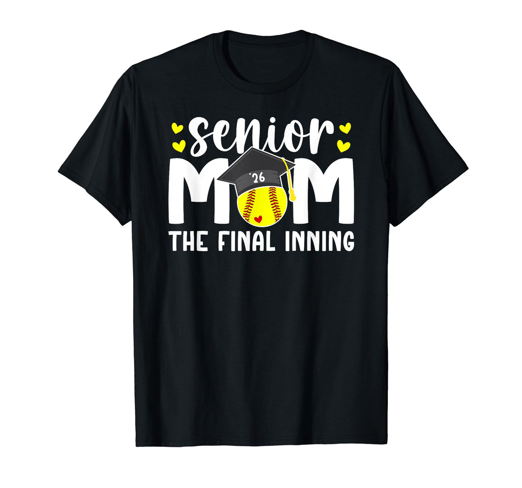 Softball Senior Mom 2026 Final Inning T-Shirt - Novelty Apparel Men Women - T-Shirt, Sweatshirt, Hoodie