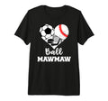 Ball Mawmaw Funny Soccer Baseball T-Shirt - Fun Novelty Design Unisex - T-Shirt, Sweatshirt, Hoodie