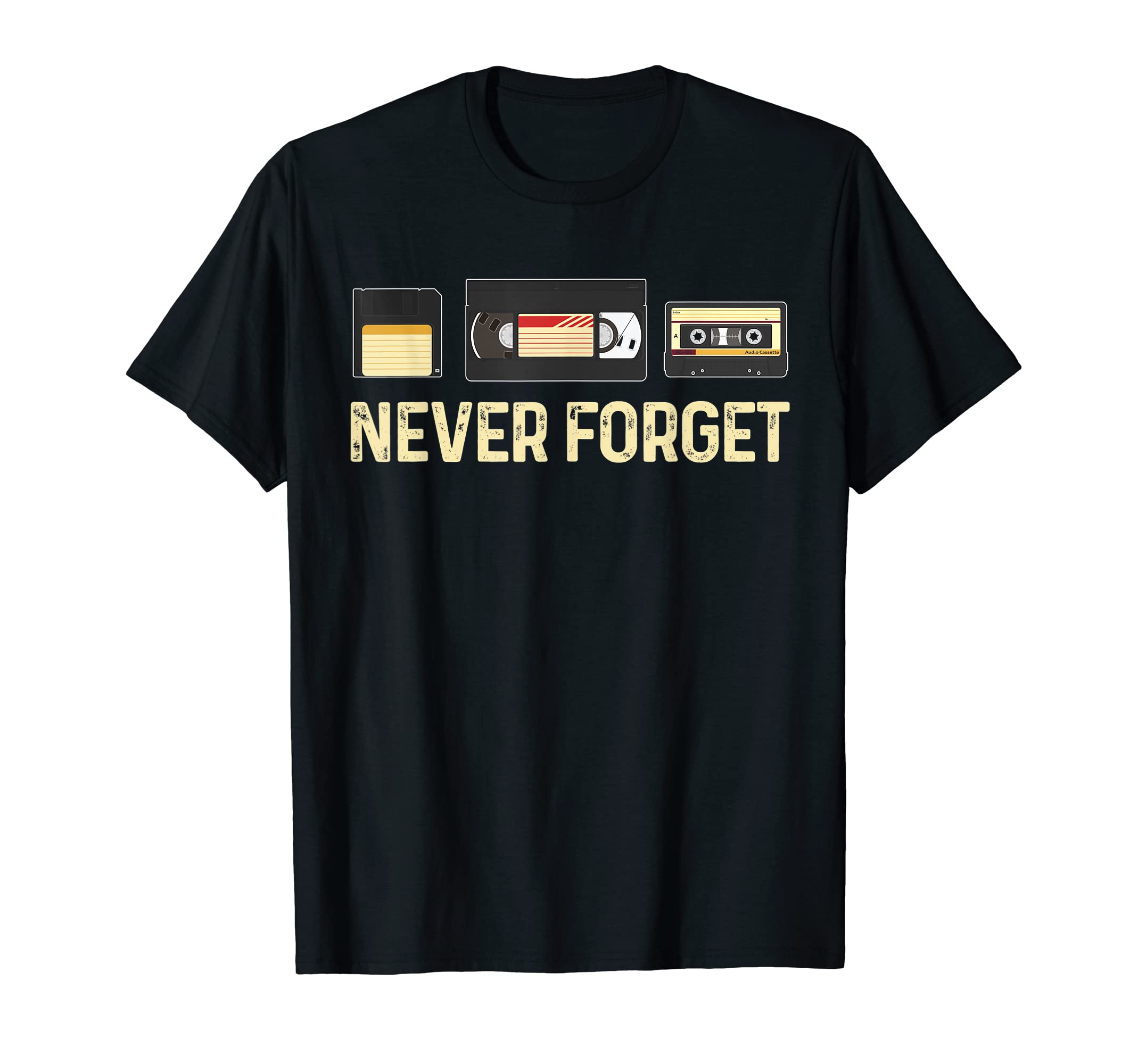 Never Forget Vhs Tape Cassette Floppy T-Shirt - Streetwear Style Men Women - T-Shirt, Sweatshirt, Hoodie