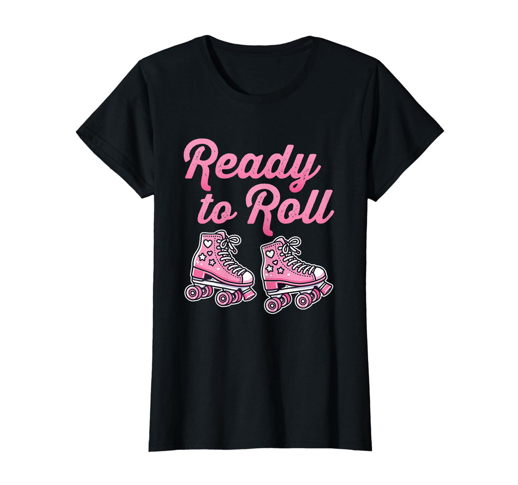 Ready To Roll Roller Skates T-Shirt - Casual Everyday Wear Men Women - T-Shirt, Sweatshirt, Hoodie