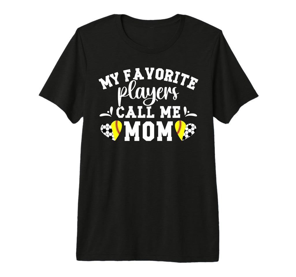 My Favorite Players Call Me Mom T-Shirt - Unique Graphic for Adults - T-Shirt, Sweatshirt, Hoodie