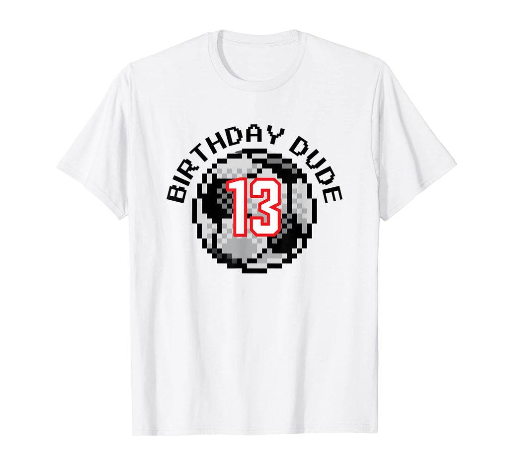 13 Year Old 13Th Birthday Dude 8 Bit T-Shirt - Minimalist Print Unisex - T-Shirt, Sweatshirt, Hoodie