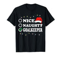 Nice Or Naughty Or Goalkeeper Pajama T-Shirt - Streetwear Style Unisex - T-Shirt, Sweatshirt, Hoodie