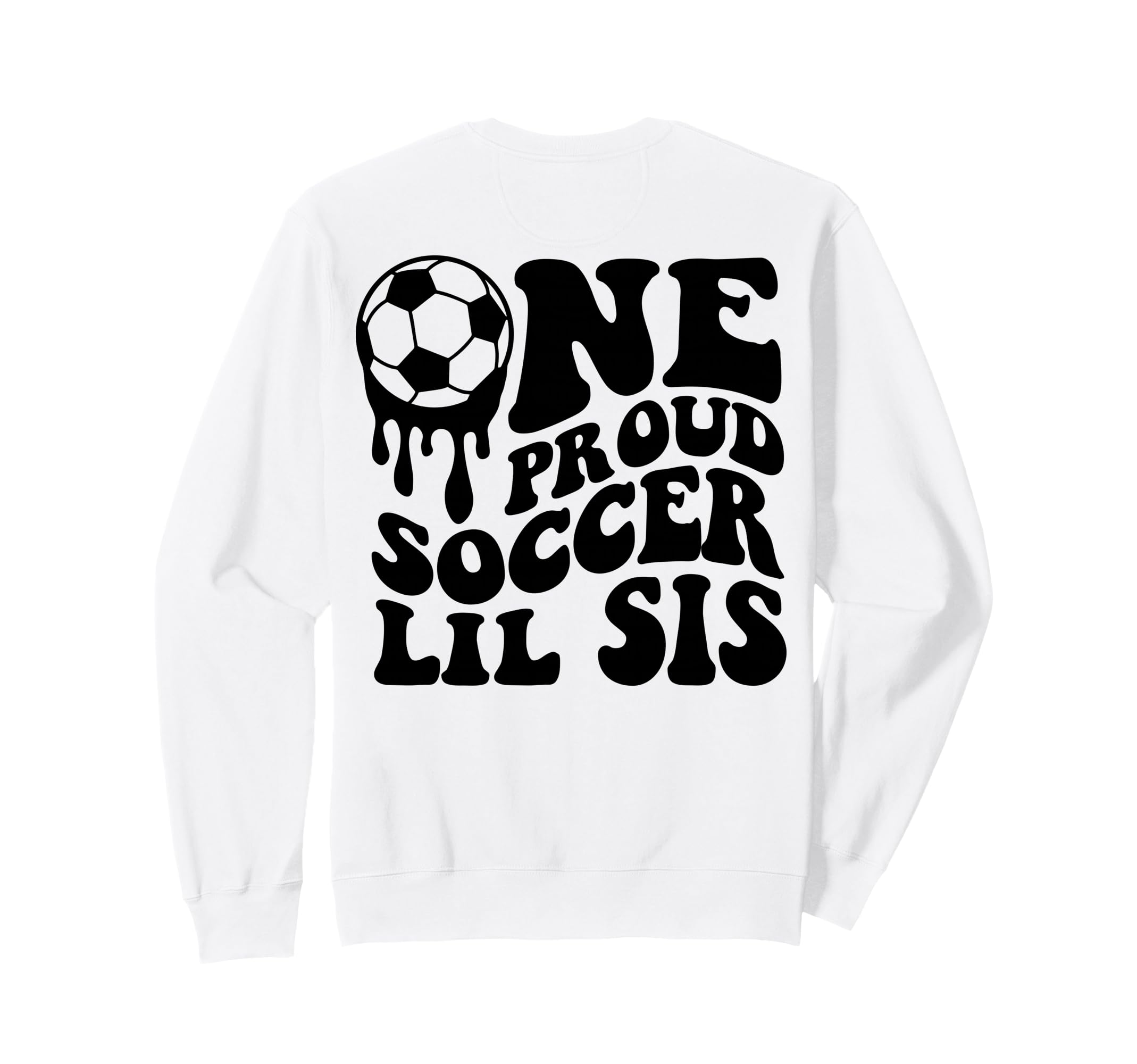 Proud Soccer Lil Sis Soccer Ball Sweatshirt - Minimalist Print Men Women - T-Shirt, Sweatshirt, Hoodie