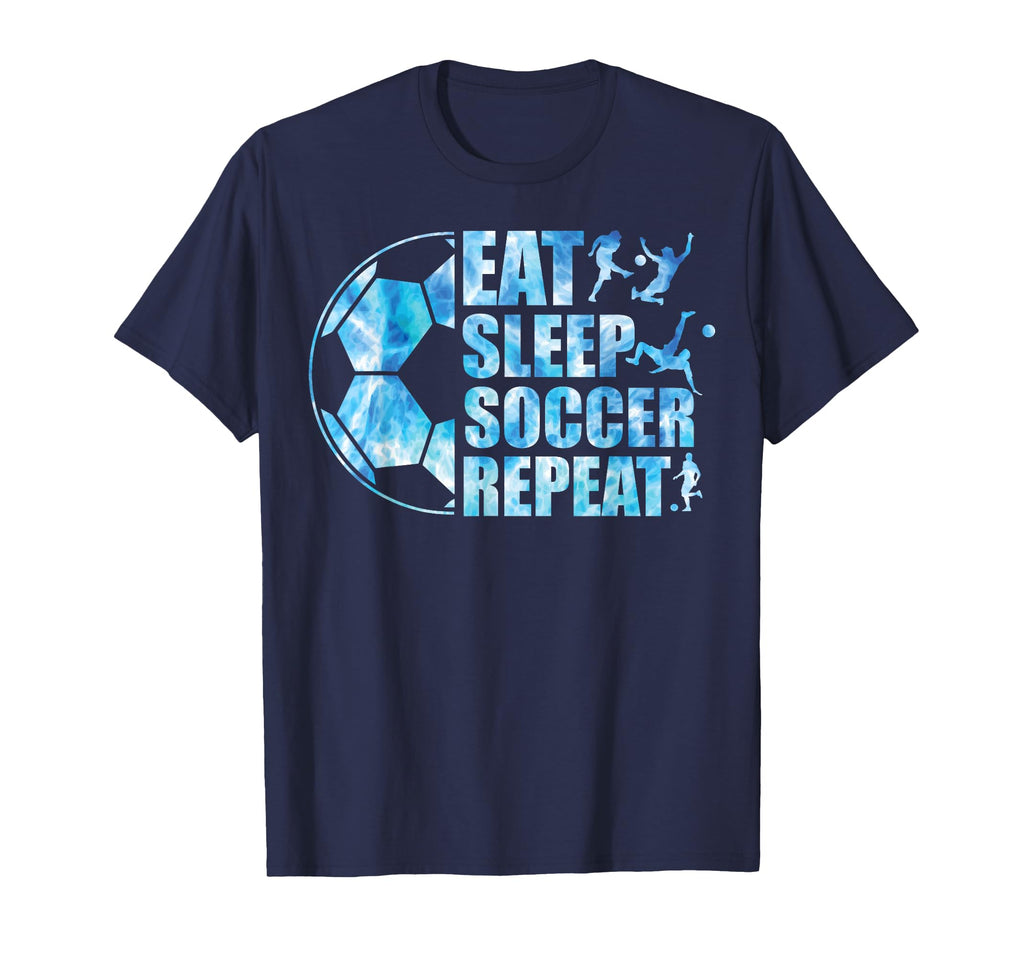 Soccer Eat Sleep Soccer Repeat T-Shirt - Fun Novelty Design Unisex - T-Shirt, Sweatshirt, Hoodie