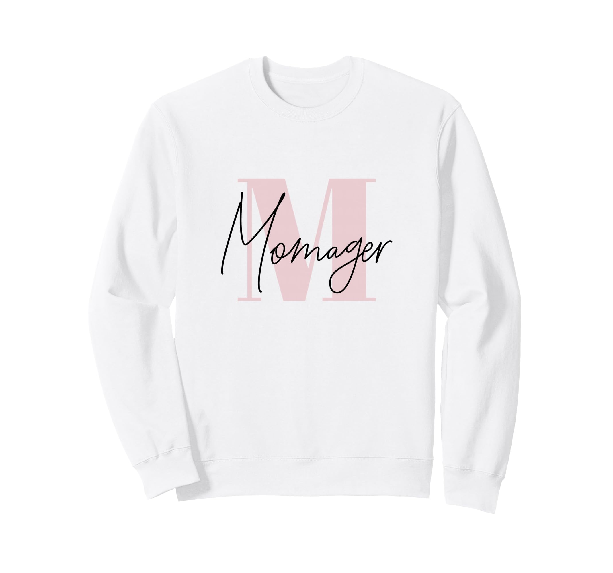 Momager Funny Mom Manager Pun Sweatshirt - Aesthetic Graphic for Adults - T-Shirt, Sweatshirt, Hoodie