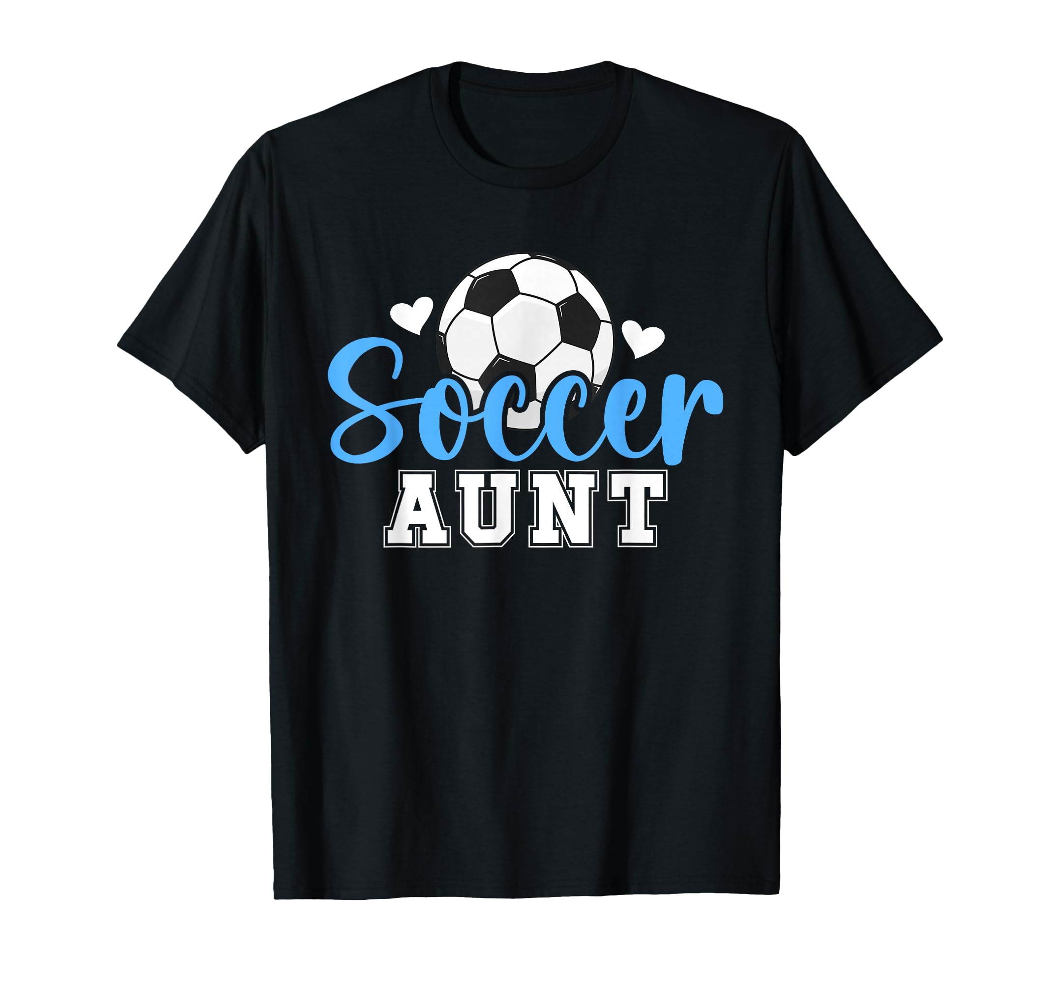 Soccer Aunt Proud Aunt Soccer T-Shirt - Casual Everyday Wear Men Women - T-Shirt, Sweatshirt, Hoodie