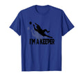 Fun Soccer Im Keeper T-Shirt - Graphic Print for Adults - T-Shirt, Sweatshirt, Hoodie