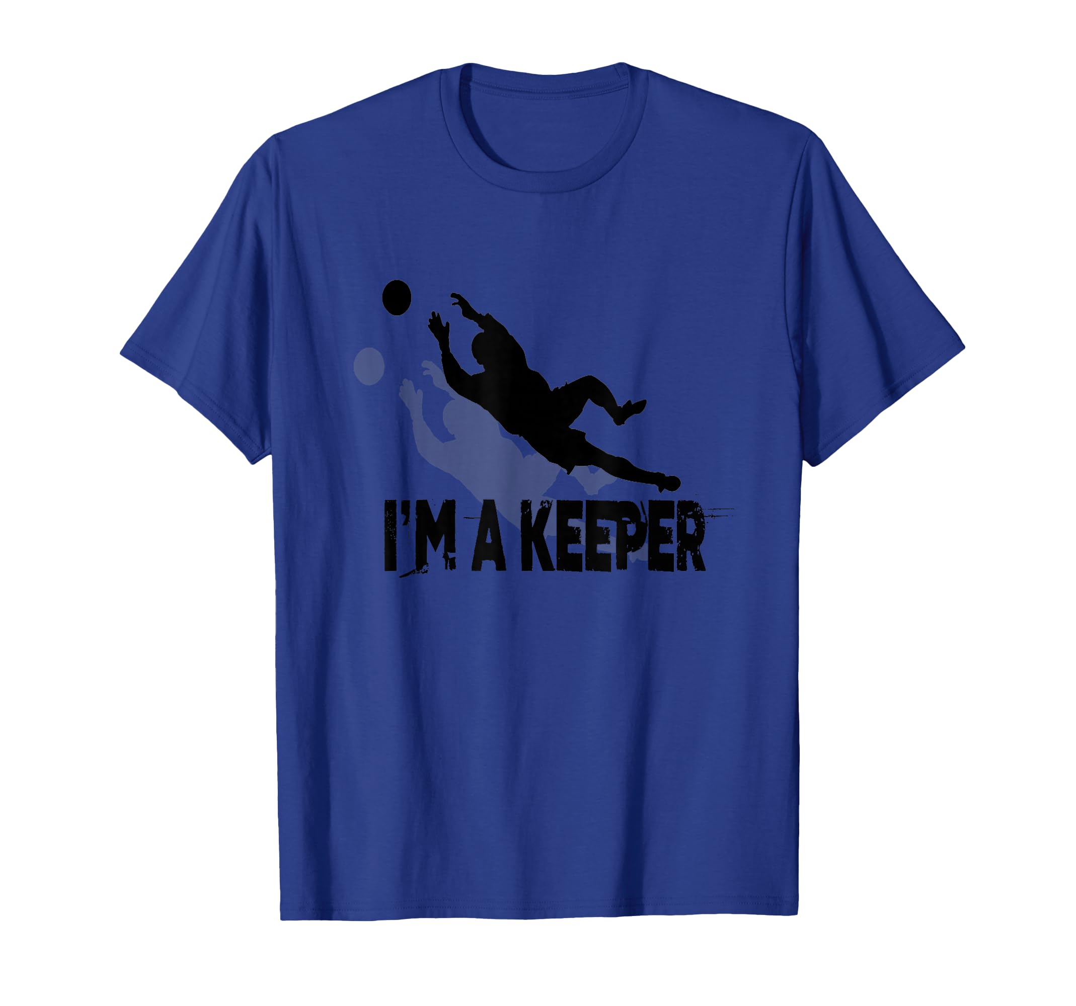 Fun Soccer Im Keeper T-Shirt - Graphic Print for Adults - T-Shirt, Sweatshirt, Hoodie