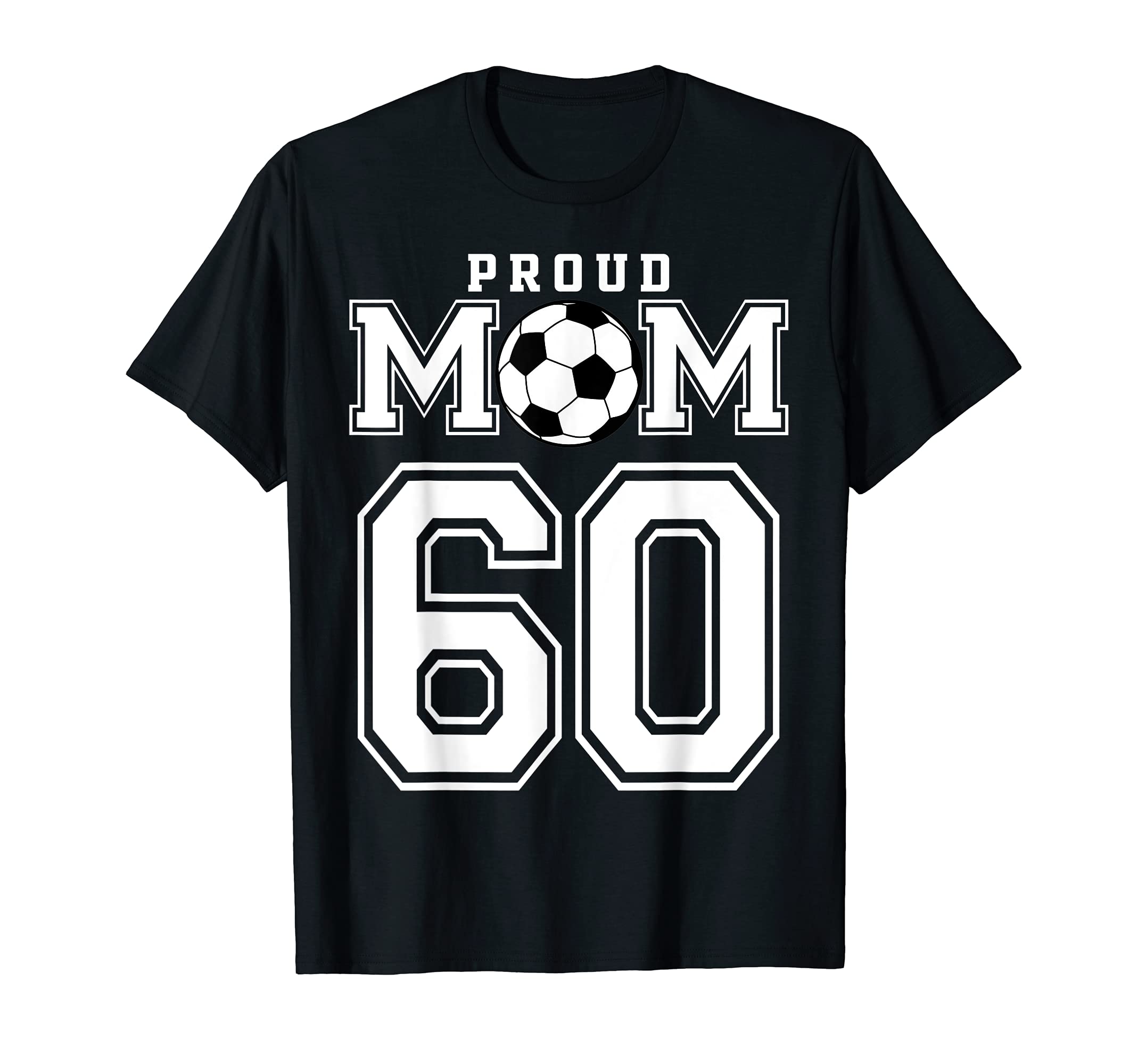Number 60 Custom Proud Soccer Futbol T-Shirt - Graphic Print for Adults - T-Shirt, Sweatshirt, Hoodie
