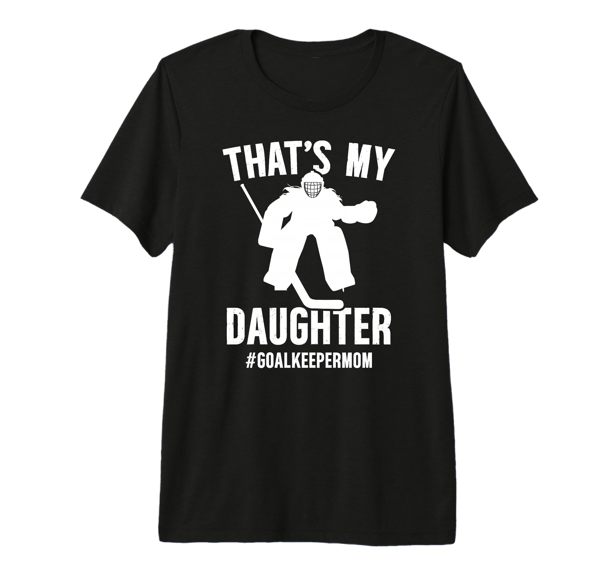 Proud Hockey Goalkeeper Mom Ice Hockey T-Shirt - Graphic Print Men Women - T-Shirt, Sweatshirt, Hoodie
