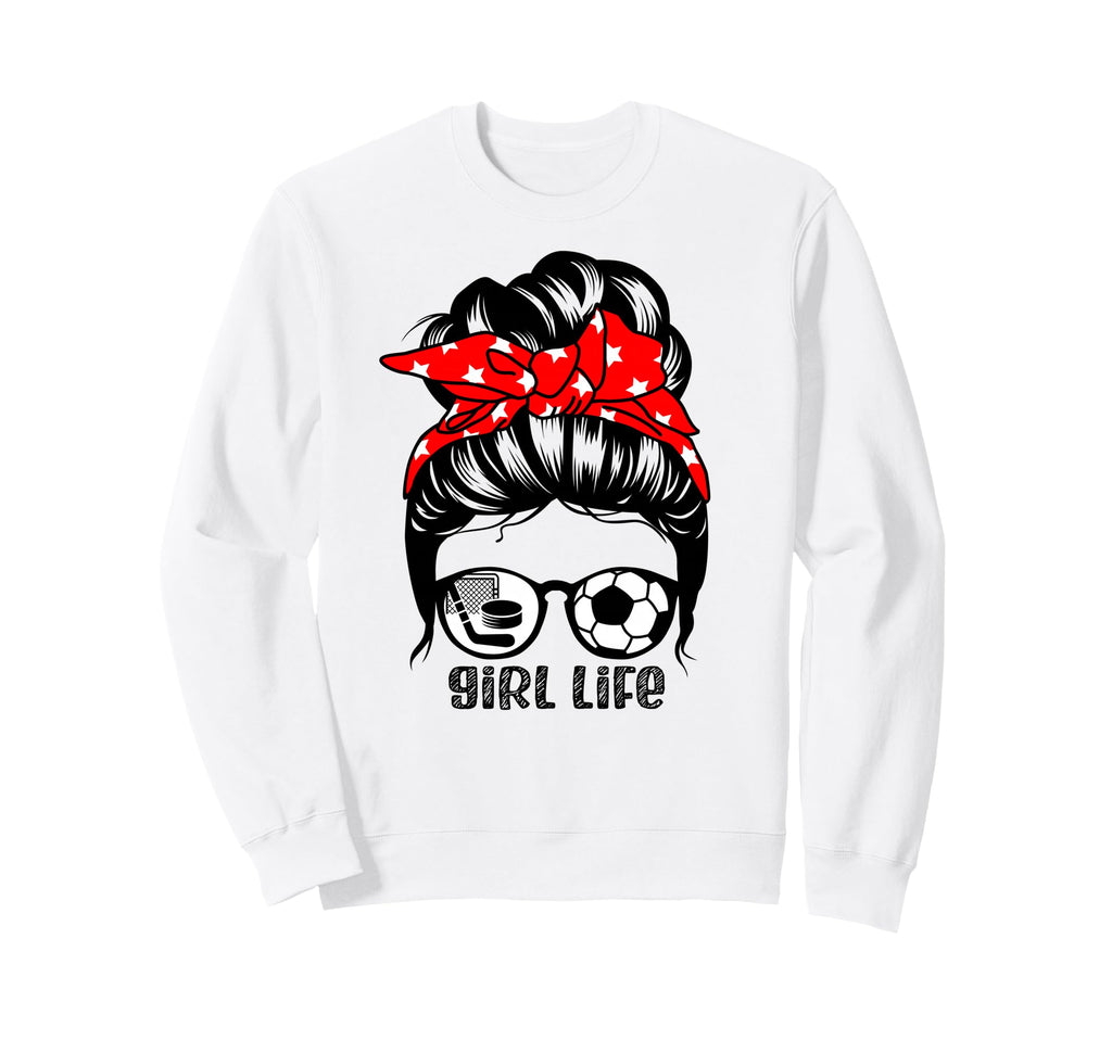 Life Funny Soccer Hockey Sweatshirt - Trendy Graphic Men Women - T-Shirt, Sweatshirt, Hoodie
