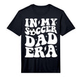 Groovy My Soccer Dad Era T-Shirt - Fun Novelty Design for Adults - T-Shirt, Sweatshirt, Hoodie