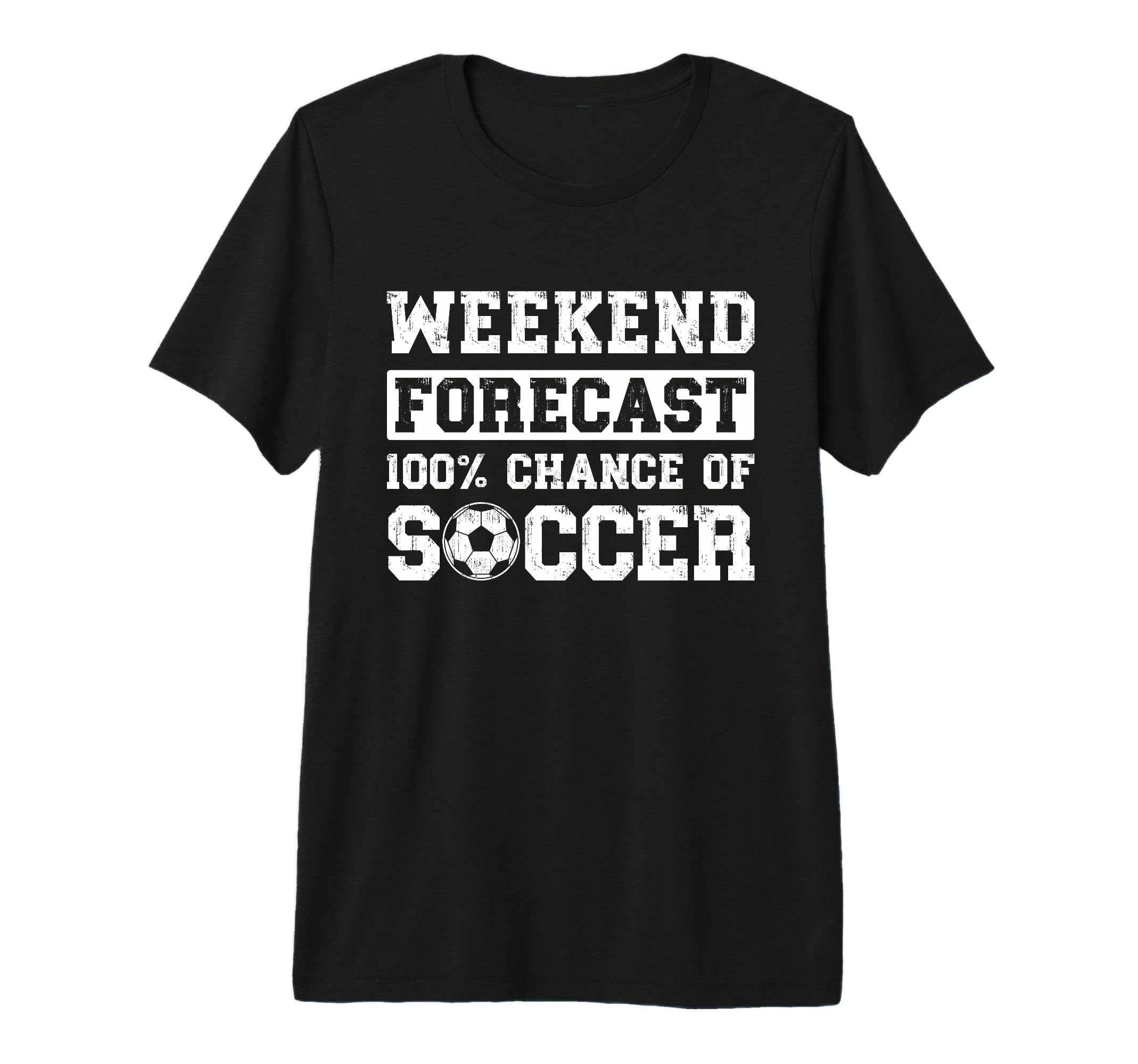 Weekend Forecast 100 Chance Soccer T-Shirt - Trendy Graphic Men Women - T-Shirt, Sweatshirt, Hoodie