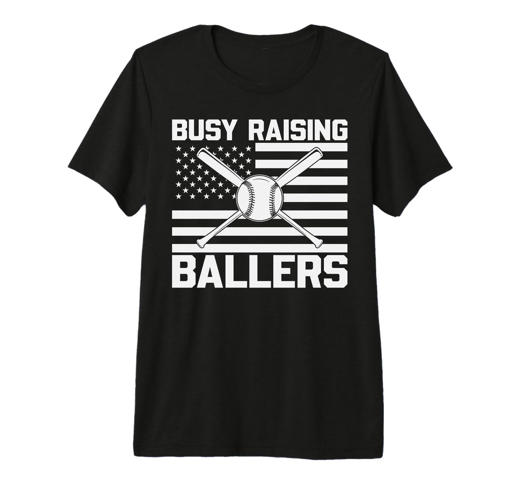 Busy Raising Ballers Baseball Mom T-Shirt - Casual Everyday Wear Men Women - T-Shirt, Sweatshirt, Hoodie