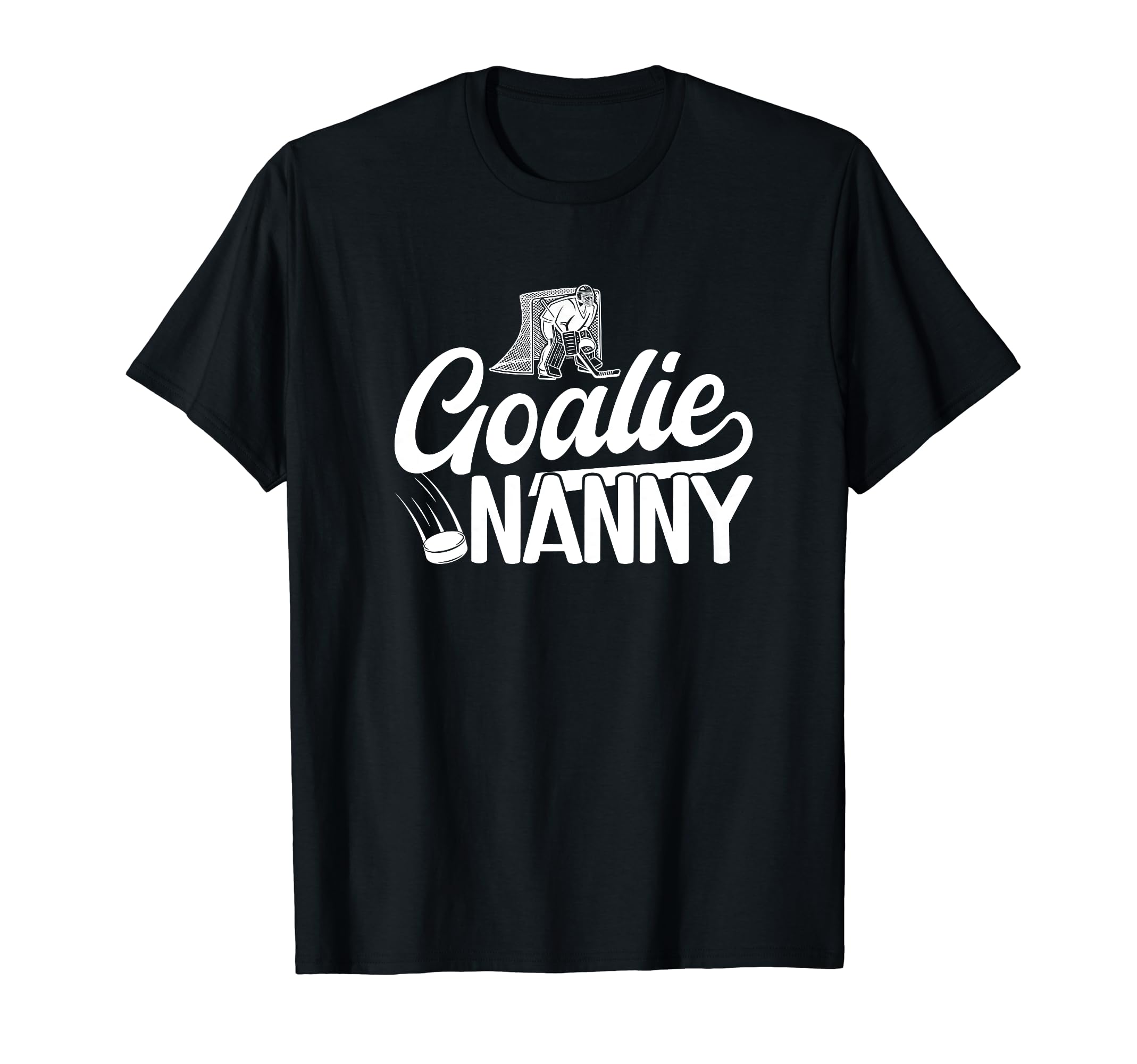 Ice Hockey Goalie Nanny Ice Hockey T-Shirt - Graphic Print Unisex - T-Shirt, Sweatshirt, Hoodie