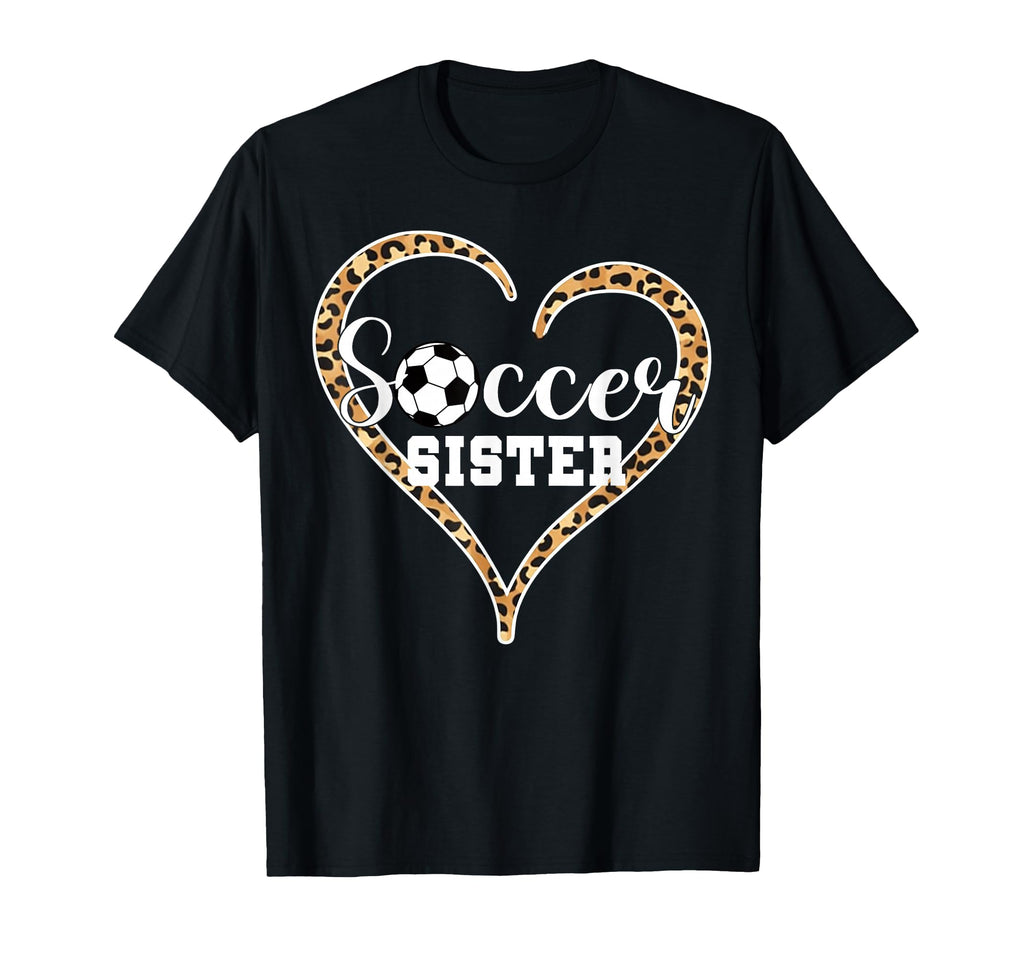 Soccer Sister Leopard Heart Love T-Shirt - Fun Novelty Design Unisex - T-Shirt, Sweatshirt, Hoodie