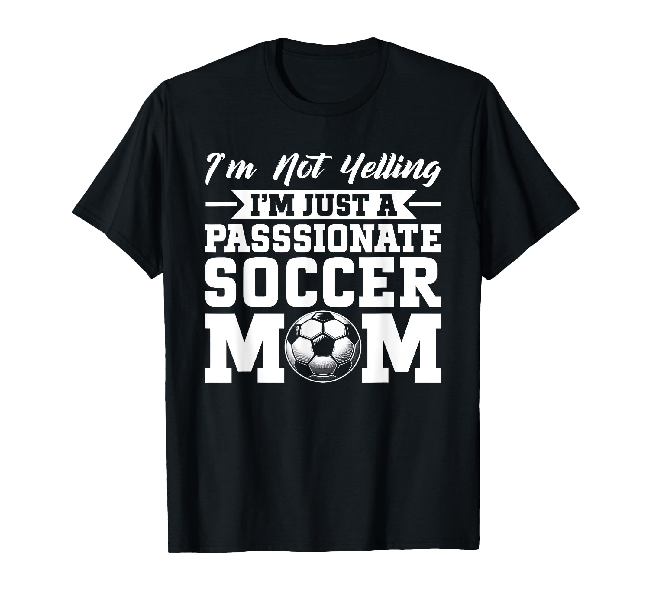 Im Not Yelling Im Just Passionate T-Shirt - Aesthetic Graphic for Adults - T-Shirt, Sweatshirt, Hoodie
