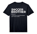 Funny Soccer Brother Definition T-Shirt - Novelty Apparel Men Women - T-Shirt, Sweatshirt, Hoodie