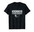 Soccer Is My Break From Reality T-Shirt - Streetwear Style for Adults - T-Shirt, Sweatshirt, Hoodie